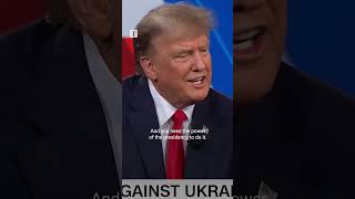 Trump won't say who he wants to win Ukraine war during CNN town hall