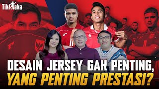 REVIEW JERSEY TIMNAS: DESAIN JERSEY GAK PENTING, YANG PENTING PRESTASI?