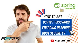 Guidance On How to Set BCrypt Password Encoding in Spring Boot Security? : Aegis SoftTech