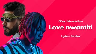 CKay, ElGrandeToto - love nwantiti (Lyrics)