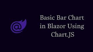 Basic Bar Chart in Blazor .NET with Multiple Columns Using Chart.JS