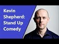 Kevin Shepherd - Stand up Comedy