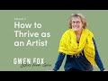 How to Thrive as an Artist