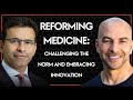 317 ‒ Reforming medicine: uncovering blind spots, challenging the norm, and embracing innovation