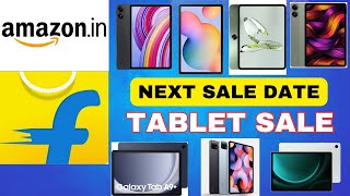 Next Tablet Sale Date on Flipkart \u0026 Amazon