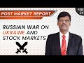 Russian War On UKRAINE And Stock Markets | Post Market Report 24-Feb-22