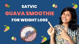 Smoothie for weight loss | Guava smoothie inspired by @SatvicMovement