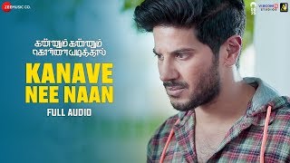 Kanave Nee Naan - Full Song | Kannum Kannum Kollaiyadithaal | Dulquer S, Ritu V | Masala Coffee