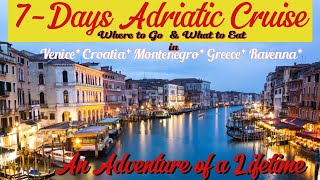 7-Days ADRIATIC Cruise: An ADVENTURE of a LIFETIME