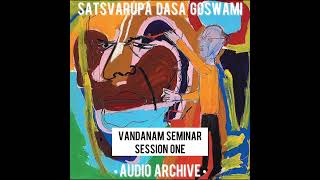 Satsvarupa dasa Goswami - Vandanam Seminar - Session One