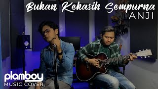 BUKAN KEKASIH SEMPURNA - ANJI || ACOUSTIC COVER PLAMBOY MUSIC