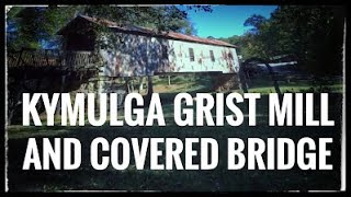 Kymulga Grist Mill and Covered Bridge - WTDWD Episode 121