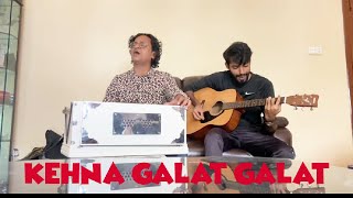 Kehna Galat Galat || Cover By Aamir Karamat|| Nusrat Fateh Ali Khan |Live