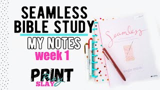 Seamless Bible Study Notes - Week 1 Angie Smith Workbook