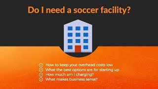 How To Find A Facility For Your Soccer Business