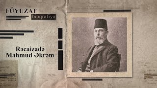 Rəcaizadə Mahmud Əkrəm kimdir? – FÜYUZAT BİOQRAFİYA