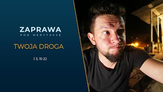 #Zaprawa [Łk 3, 15-22] Twoja Droga