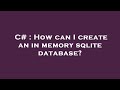 C# : How can I create an in memory sqlite database?