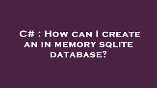 C# : How can I create an in memory sqlite database?