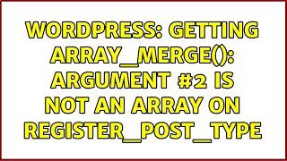 Wordpress: Getting array_merge(): Argument #2 is not an array on register_post_type