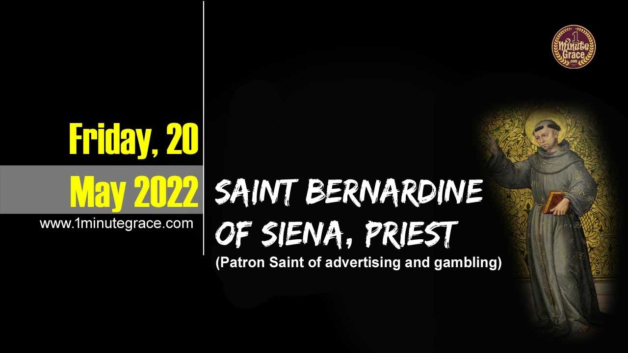 Saint Bernardine Of Siena, Priest - Friday, 20 May 2022 - One Minute ...