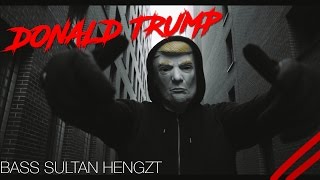 Bass Sultan Hengzt  ✖️ 🇺🇸 Donald Trump 🇺🇸 ✖️ Official Video  Prod By Hitnapperz