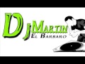 djmartin elbarbaro espero tu regreso