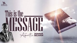 THIS IS THE MESSAGE WITH APOSTLE JOSHUA SELMAN 12||03||2023