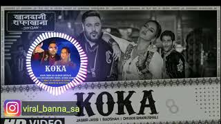 #Koka #Coka #CokaSong  BADSHAH KOKA FULL VIDEO SONG KOKA TERA KUCH KUCH KEHNDA NI KOKA MERA KUCH KU