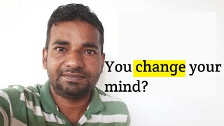 ഇംഗ്ലീഷ് പെട്ടന്ന് സംസാരിക്കാം | You change your mind?