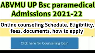 ABVMU UP BSC PARAMEDICAL COUNSELING 2021-22 ALL DETAILS | COMPLETE PROCESS, SCHEDULE, SEATS,Fees