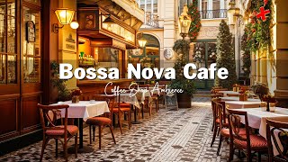 Paris Coffee Shop Ambience ☕ Sweet Bossa Nova Jazz Music for Relax, Good Mood | Bossa Nova Music