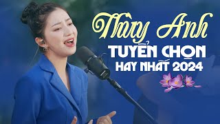 THÙY ANH Tuyển Chọn Hay Nhất 2024 ❣ Những Bài Nhạc Vàng Triệu View ĐỐN TIM NGƯỜI NGHE