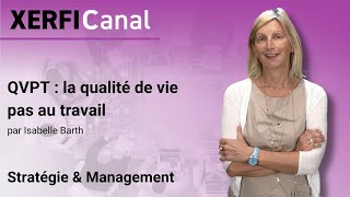 QVPT : la qualité de vie pas au travail [Isabelle Barth]