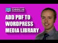 How to Add a PDF to Wordpress via the Media Library | WP Learning Lab