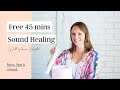 Free 45mins Sound Bath Healing to relax and unwind. | Relaxation Meditation