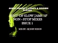 Best Of Slow Jams 12'' Non Stop Mixes Issue 1 Mixed By Dj Joey Hizon