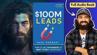 $100M Leads Full Audiobook | Alex Hormozi