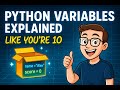 Python Variables Explained (Like You’re 10)