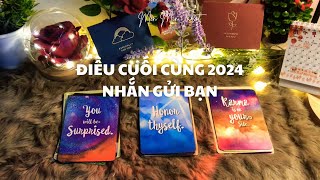 CHỌN 1 TỤ BÀI: ĐIỀU CUỐI CÙNG 2024 NHẮN GỬI ĐẾN BẠN