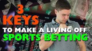 3 Keys To Making A Living Off Sports Betting