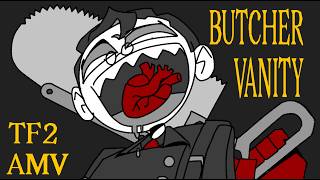 BUTCHER VANITY TF2 AMV
