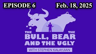 The Bull, The Bear, and The Ugly - Episode 6: Quiet Markets but A LOT of Action!