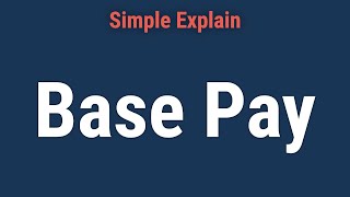 Base Pay: Definition as Income, and Comparison to Annual Pay