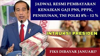 JADWAL RESMI PEMBAYARAN KENAIKAN GAJI PNS, PPPK, PENSIUNAN,TNI POLRI 8% - 12 %