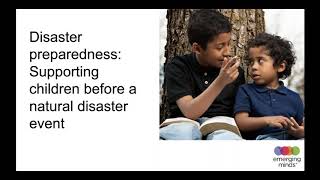 Emerging Minds webinar: Supporting children after natural and human induced disasters