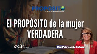 Propósito Día 2 | El PROPÓSITO de la mujer VERDADERA con Patricia De Saladín