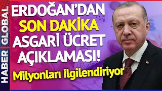 Erdoğan'dan Son Dakika Asgari Ücret Açıklaması! "Yılda Bir Kez Olacak" Dedi ve Duyurdu
