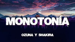 🎵 Shakira, Ozuna - Monotonía (Letra/Lyrics)