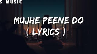 Mujhe Peene Do (Lyrics)  | s music l| Darshan Raval |  |  Mujhe Peene Do Lyrics।। #lyrics